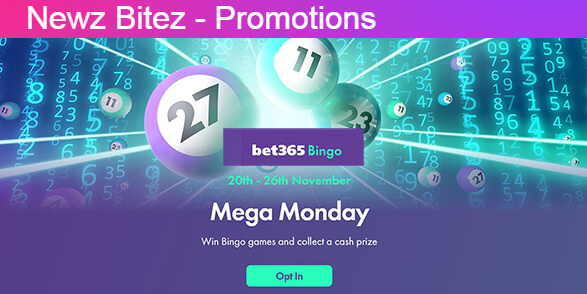Newzbitez - Mega Monday at bet365 Bingo